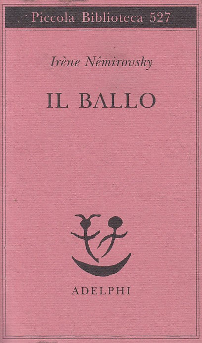 LN- IL BALLO - NEMIROVSKY - ADELPHI - PICCOLA BIBLIOTECA -- 2005 - BS - ZFS392