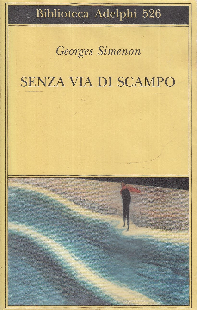LN- SENZA VIA DI SCAMPO - GEORGES SIMENON - ADELPHI - BIBLIOTECA-- 2008- BS- XFS