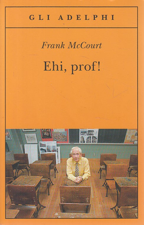 LN- EHI, PROF! - FRANK MCCOURT - ADELPHI -- 1a ED. - 2008 - B - ZFS281
