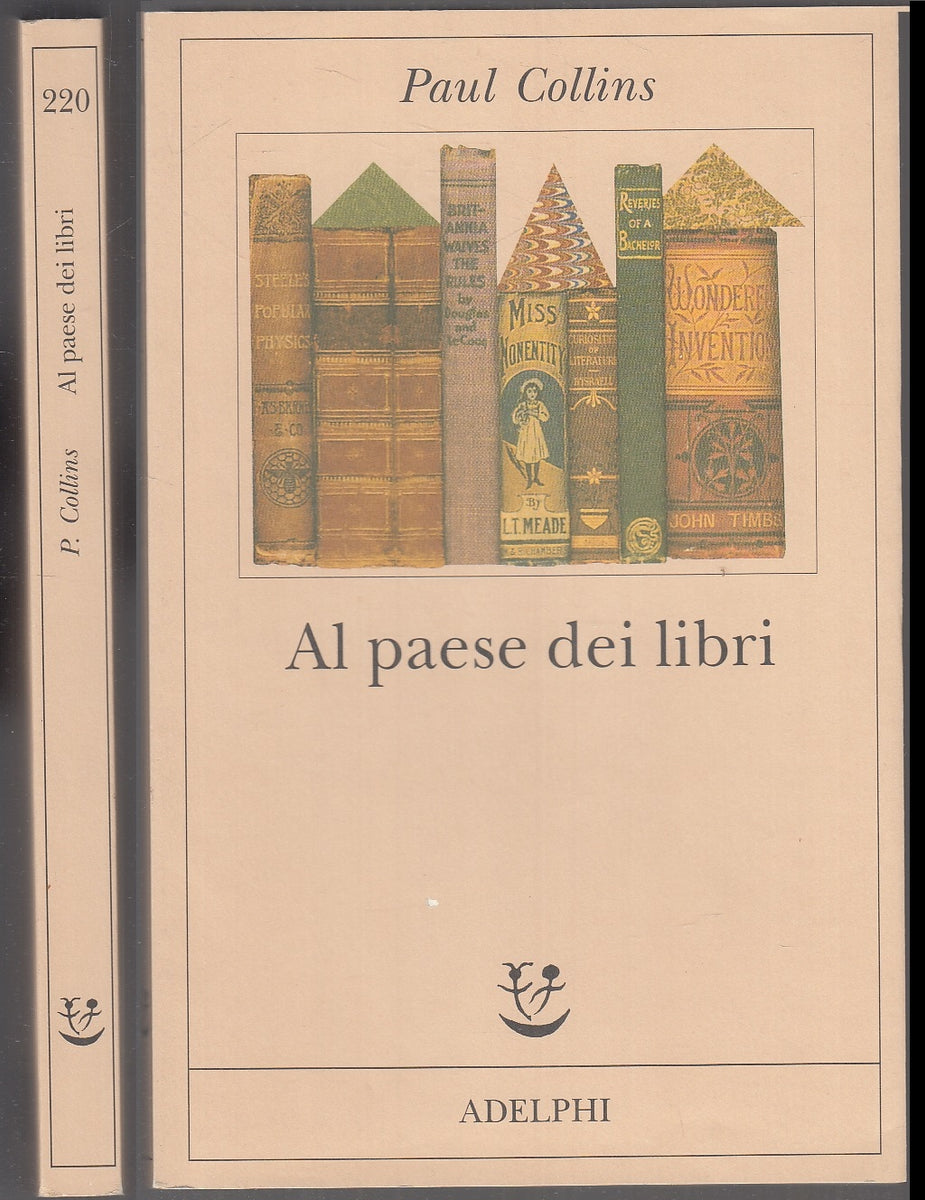 LN- AL PAESE DEI LIBRI - PAUL COLLINS - ADELPHI - FABULA -- 2010 - B - XFS