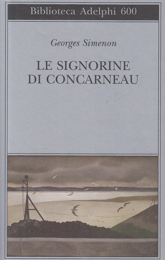 LN- LE SIGNORINE DI CONCARNEAU - SIMENON - ADELPHI --- 2013 - BS - XFS