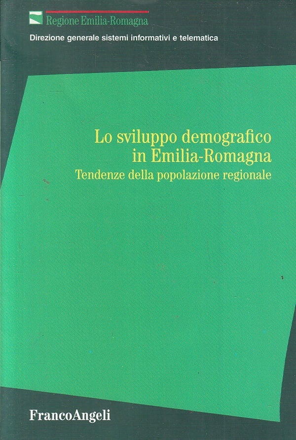 LZ- LO SVILUPPO DEMOGRAFICO IN EMILIA-ROMAGNA -- FRANCOANGELI--- 2000- B- ZFS318