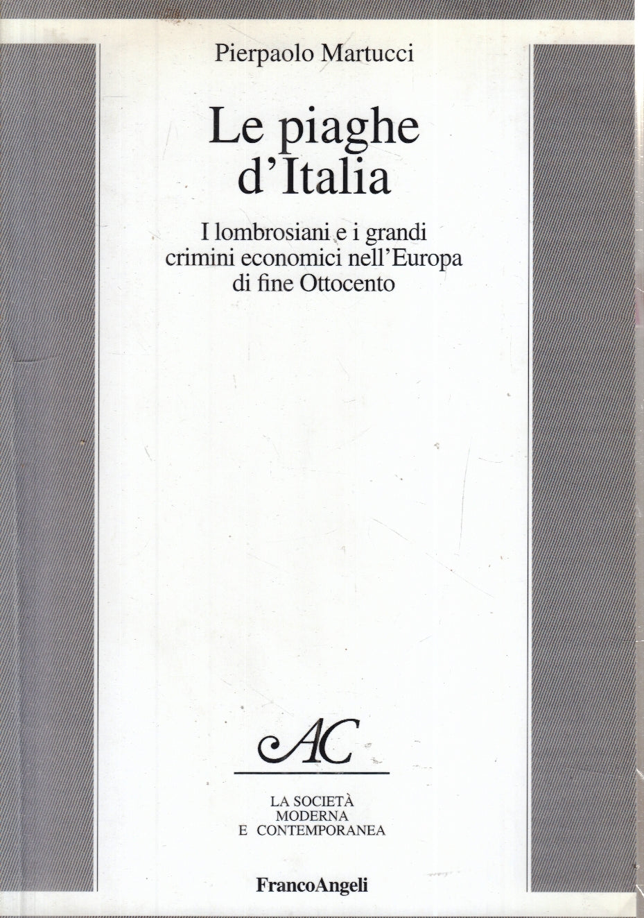 LS- LE PIAGHE D'ITALIA - PIERPAOLO MARTUCCI - FRANCOANGELI --- 2002 - B - ZFS8