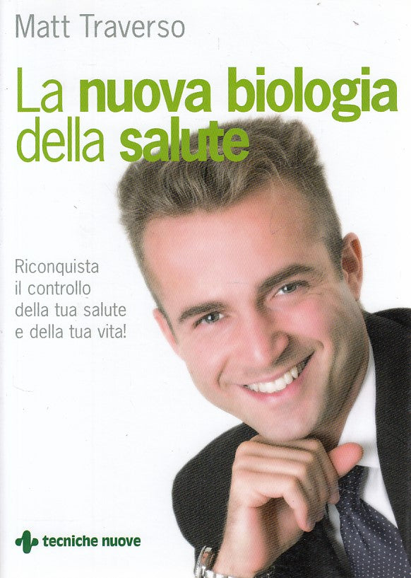 LN2- LA NUOVA BIOLOGIA DELLA SALUTE - MATT TRAVERSO - TECNICHE NUOVE - B- JXS159