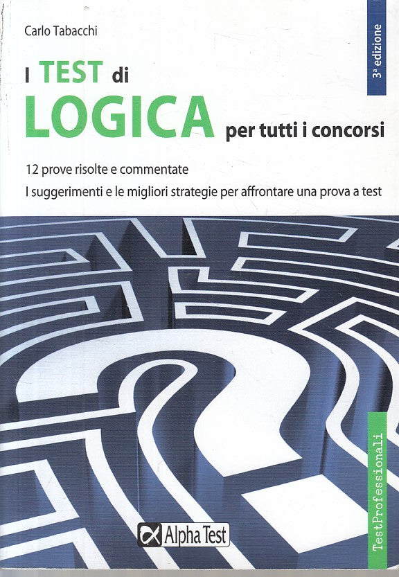 LZ- I TEST DI LOGICA PER TUTTI I COONCORSI -- ALPHA TEST --- 2017 - B - ZFS234