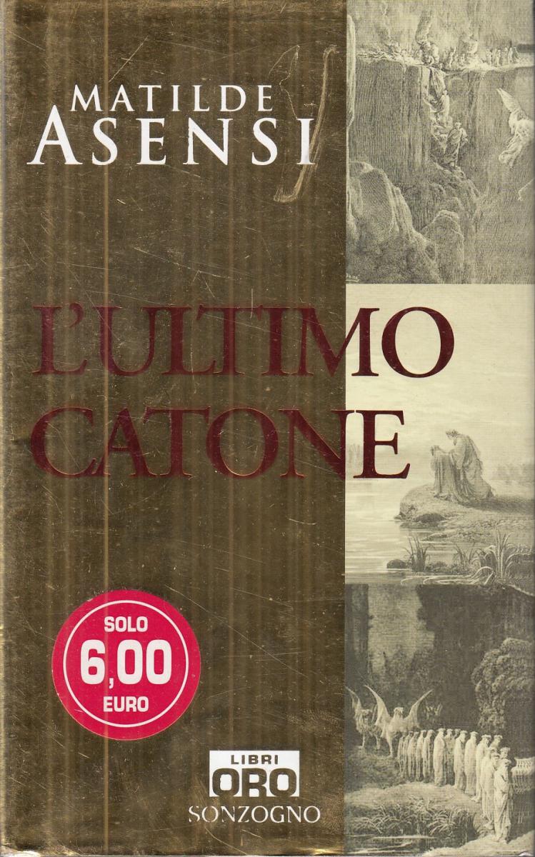 LN2- L'ULTIMO CATONE - MATILDE ASENSI - LIBRI ORO SONZOGNO - CS- JXS67