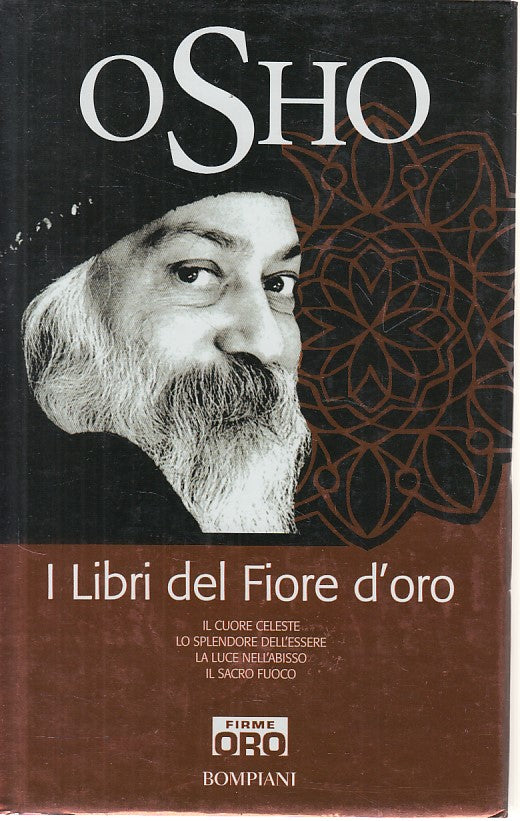 LS- I LIBRI DEL FIORE D'ORO - OSHO - BOMPIANI - FIRME ORO -- 2007 - CS - ZFS32