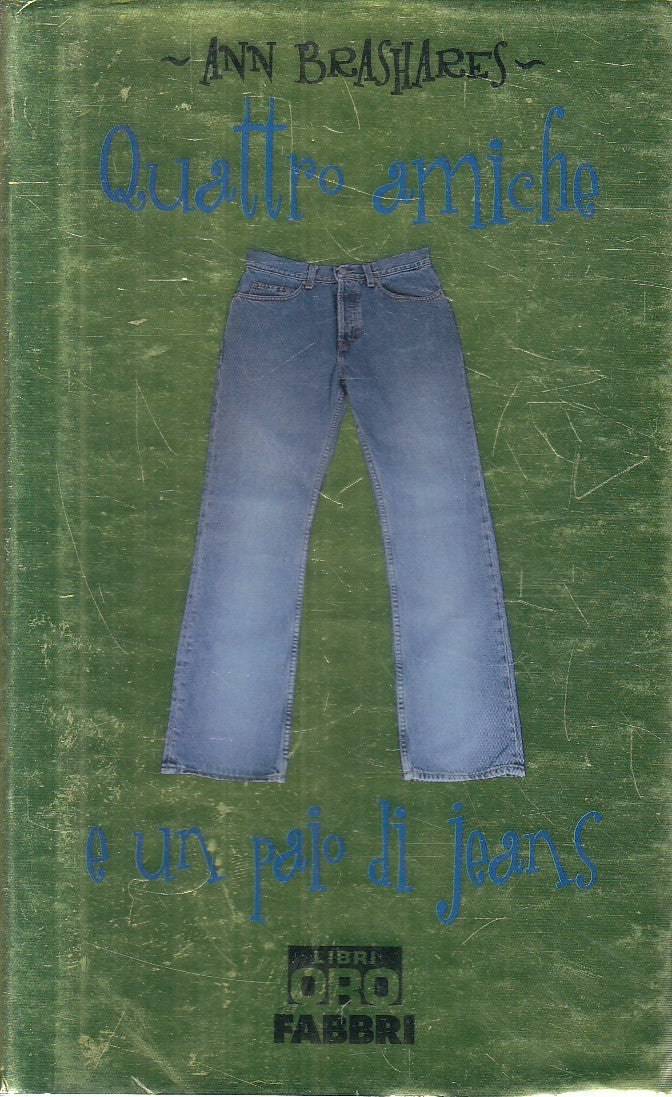 LN2- QUATTRO AMICHE E UN PAIO DI JEANS - ANN BRASHARES - FABBRI - CS - JXS300