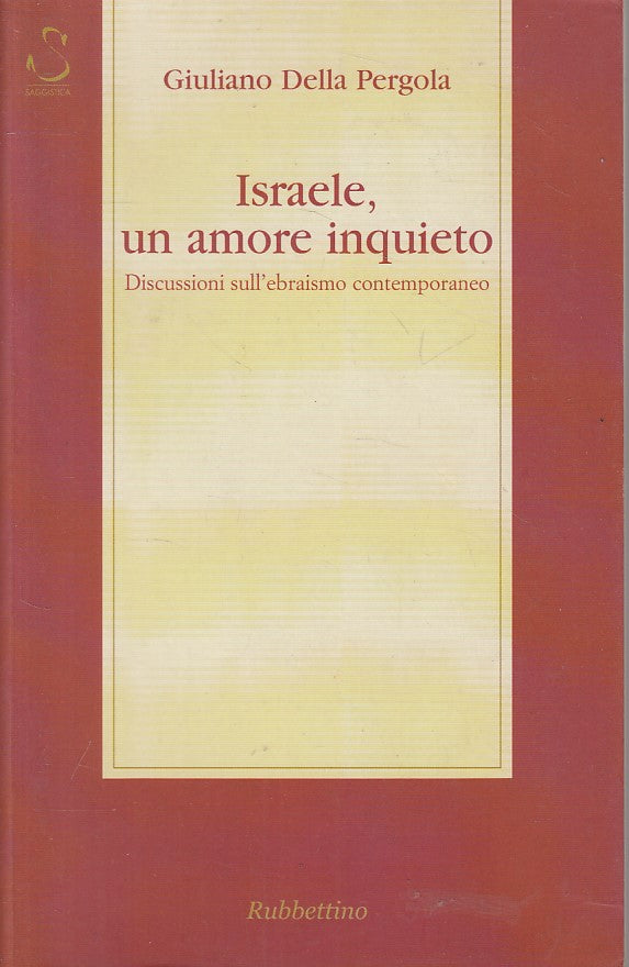 LS- ISRALE, UN AMORE INQUIETO - DELLA PERGOLA - RUBBETTINO --- 2003 - B - ZFS200