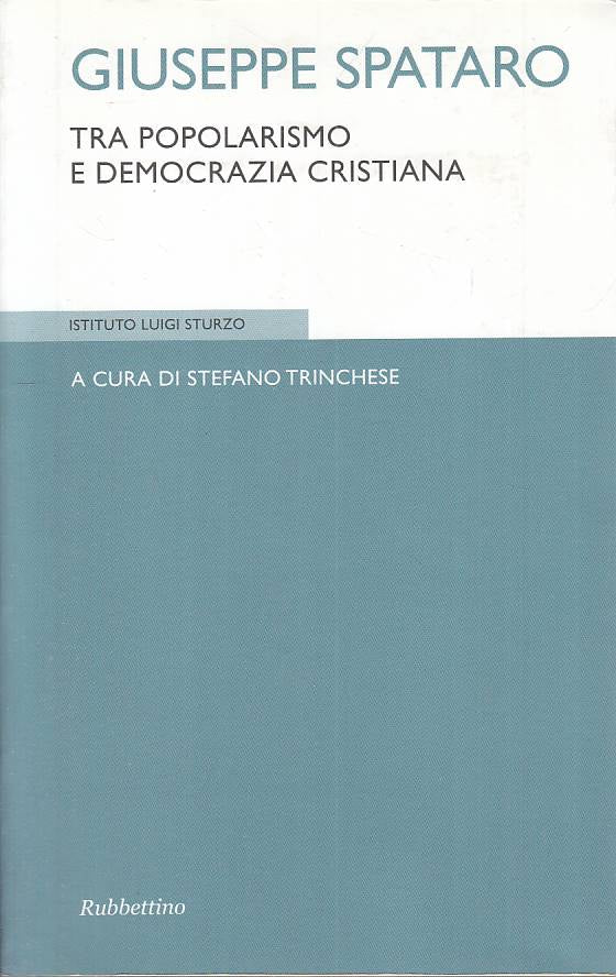LS- TRA POPOLARISMO E DEMOCRAZIA CRISTIANA -- RUBBETTINO --- 2012 - B - YTS171