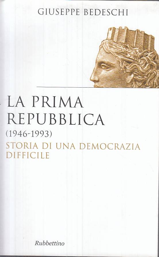 LS- LA PRIMA REPUBBLICA 1946/93 - BEDESCHI - RUBBETTINO --- 2013 - BS - ZTS289