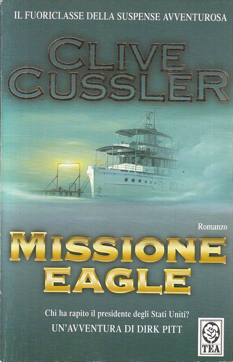 LN2- MISSIONE EAGLE - CLIVE CUSSLER - TEA TEADUE - B - JXS306
