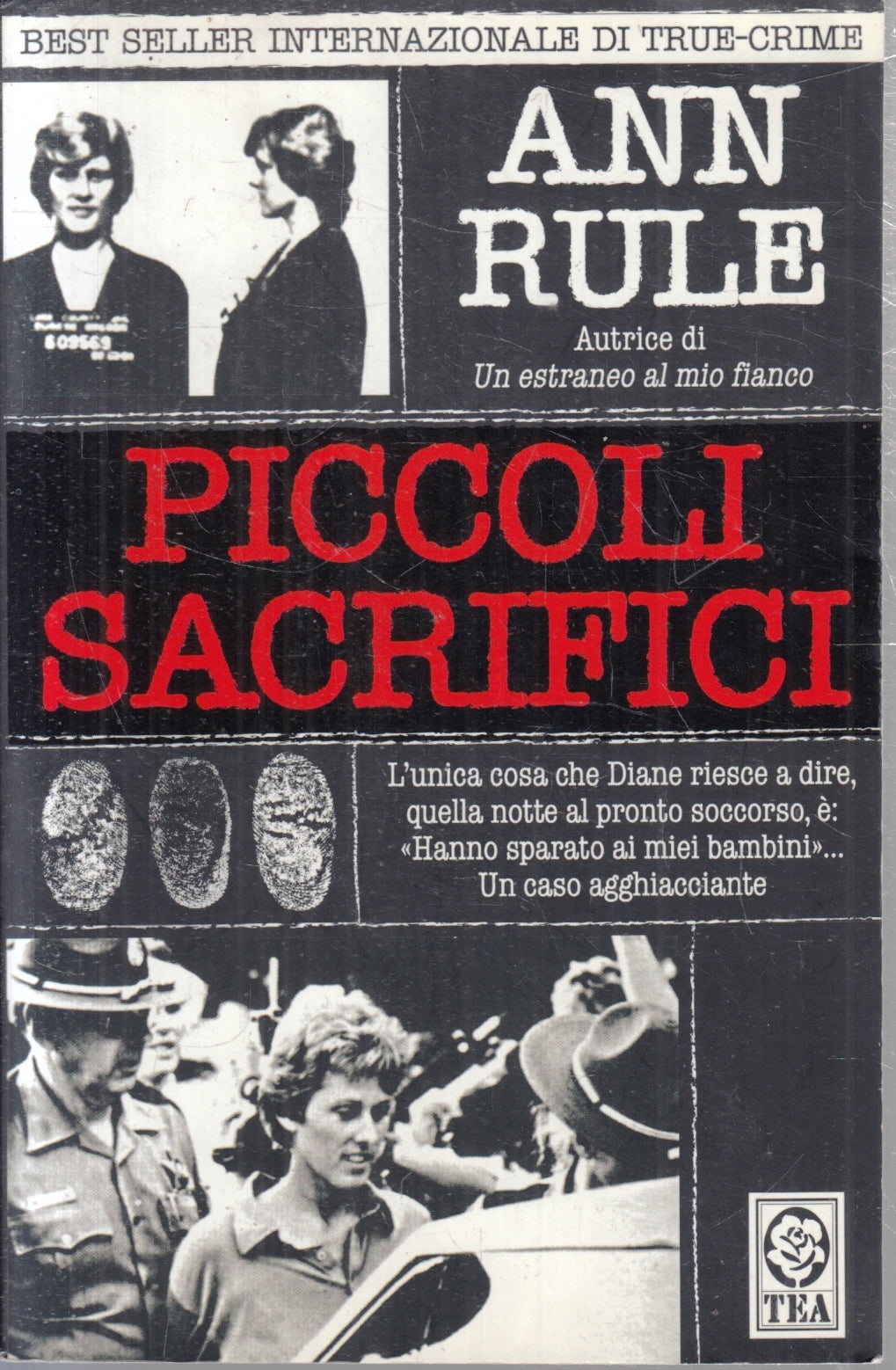 Piccoli sacrifici - Ann Rule - Tea Saggistica - 1a ed. - ZFS104