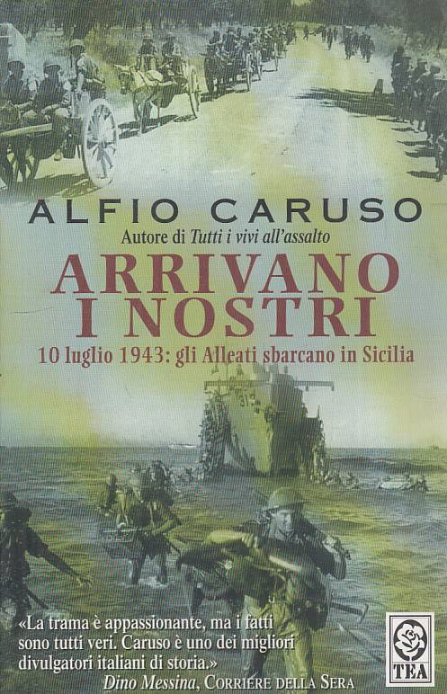 LS- ARRIVANO I NOSTRI 1943 ALLEATI SICILIA - CARUSO - TEA --- 2006 - B - YFS155