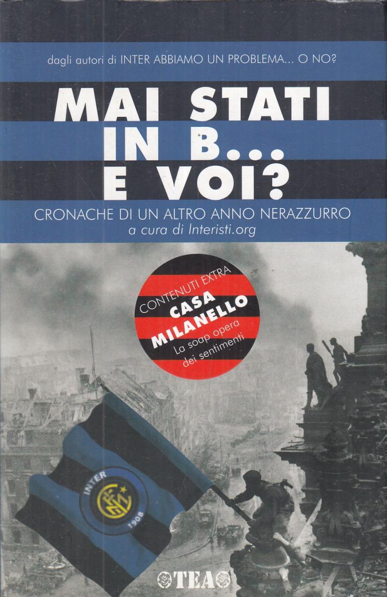 LN2- MAI STATI IN B CRONACHE DI UN ALTRO ANNO NERAZZURRO INTER - B - JXS102