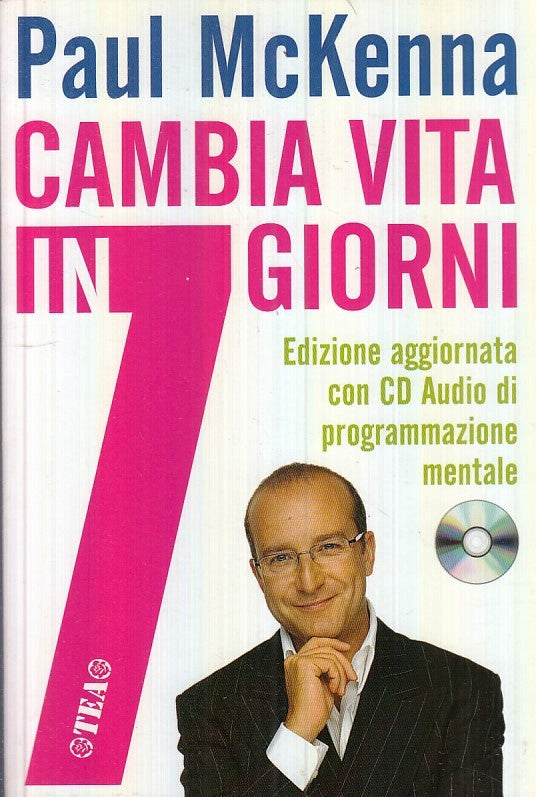 LZ- CAMBIA VITA IN 7 GIORNI LIBRO + CD AUDIO - PAUL McKENNA - TEA---- B- YFS668