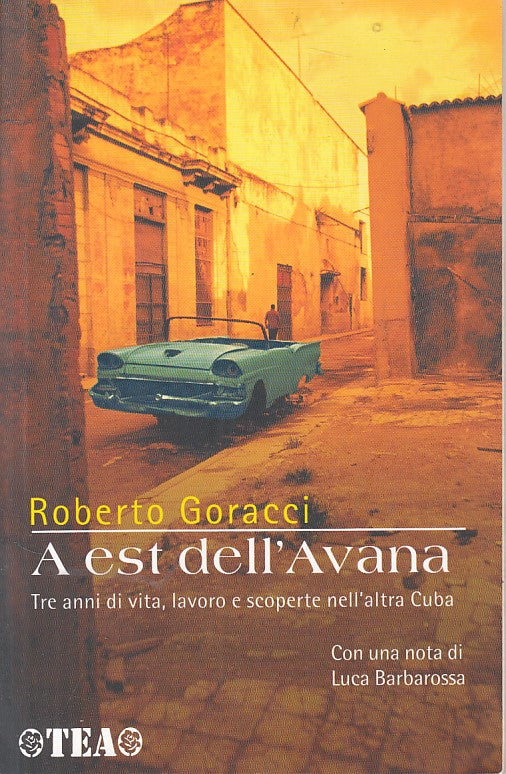 LN- A EST DELL'AVANA TRE ANNI CUBA - GORACCI - TEA- AVVENTURE-- 2007 - B - ZFS53