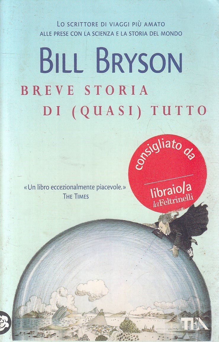 LN2- BREVE STORIA DI (QUASI) TUTTO - BILL BRYSON - TEA SAGGISTICA - B - JXS298