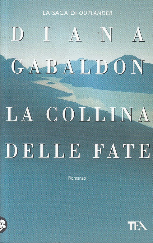 LN- LA COLLINA DELLE FATE - GABALDON - TEA - TEADUE -- 2015 - B - ZFS29