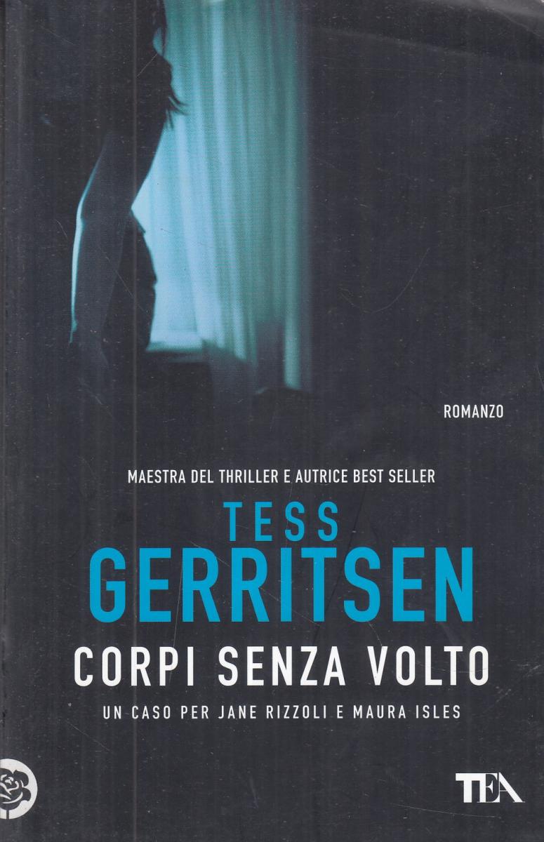 LN2- CORPI SENZA VOLTO - TESS GERRITSEN - TEA - B - JXS103