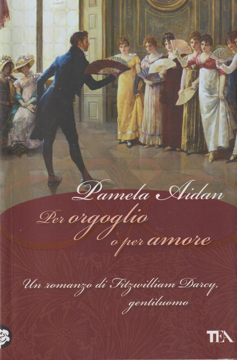 Per orgoglio o per amore - Pamela Aidan - Tea Narrativa - JXS256