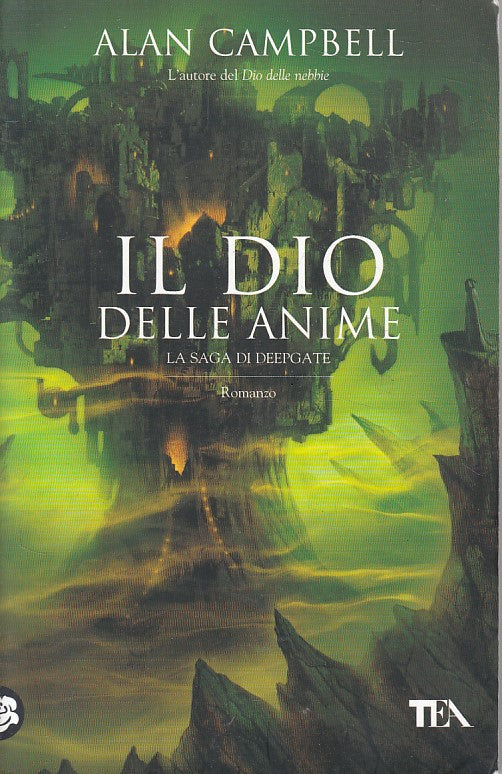 LN- IL DIO DELLE ANIME SAGA DEEPGATE- CAMPBELL- TEA -- 1a ED. - 2011 - B - YFS24