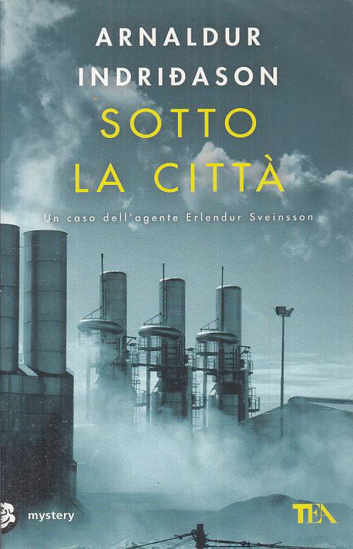 Sotto la citta' Agente Sveinsson- Arnaldur Indridason- Tea Mystery- 1a ed.- YFS6