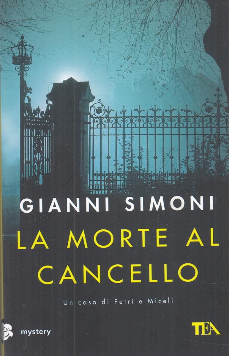 LN2- LA MORTE AL CANCELLO - GIANNI SIMONI - TEA MYSTERY - B - JXS122