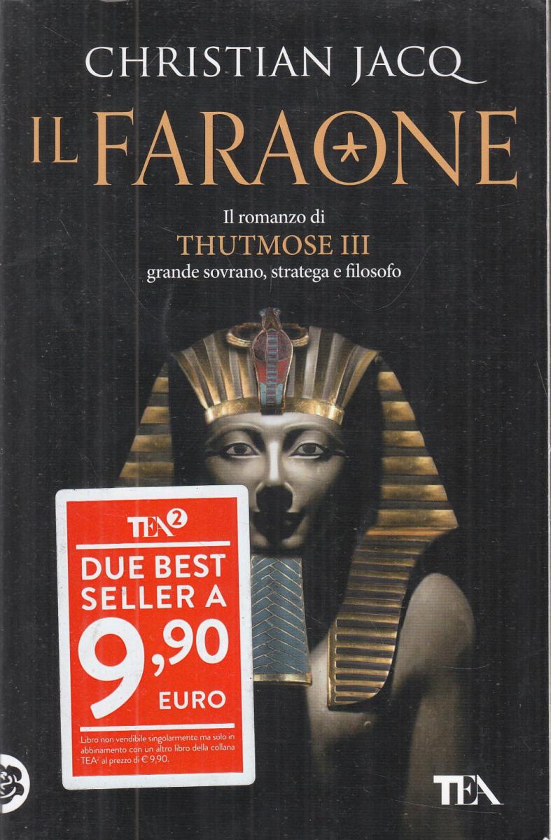 LN2- IL FARAONE IL ROMANZO DI THUTMOSE III - CHRISTIAN JACQ - TEA - B - JXS106