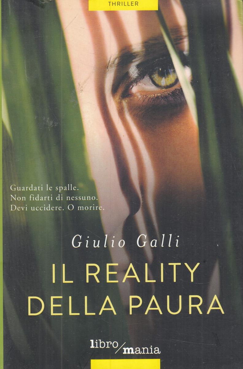 LN2- IL REALITY DELLA PAURA - GIULIO GALLI - LIBRO MANIA - B - JXS77