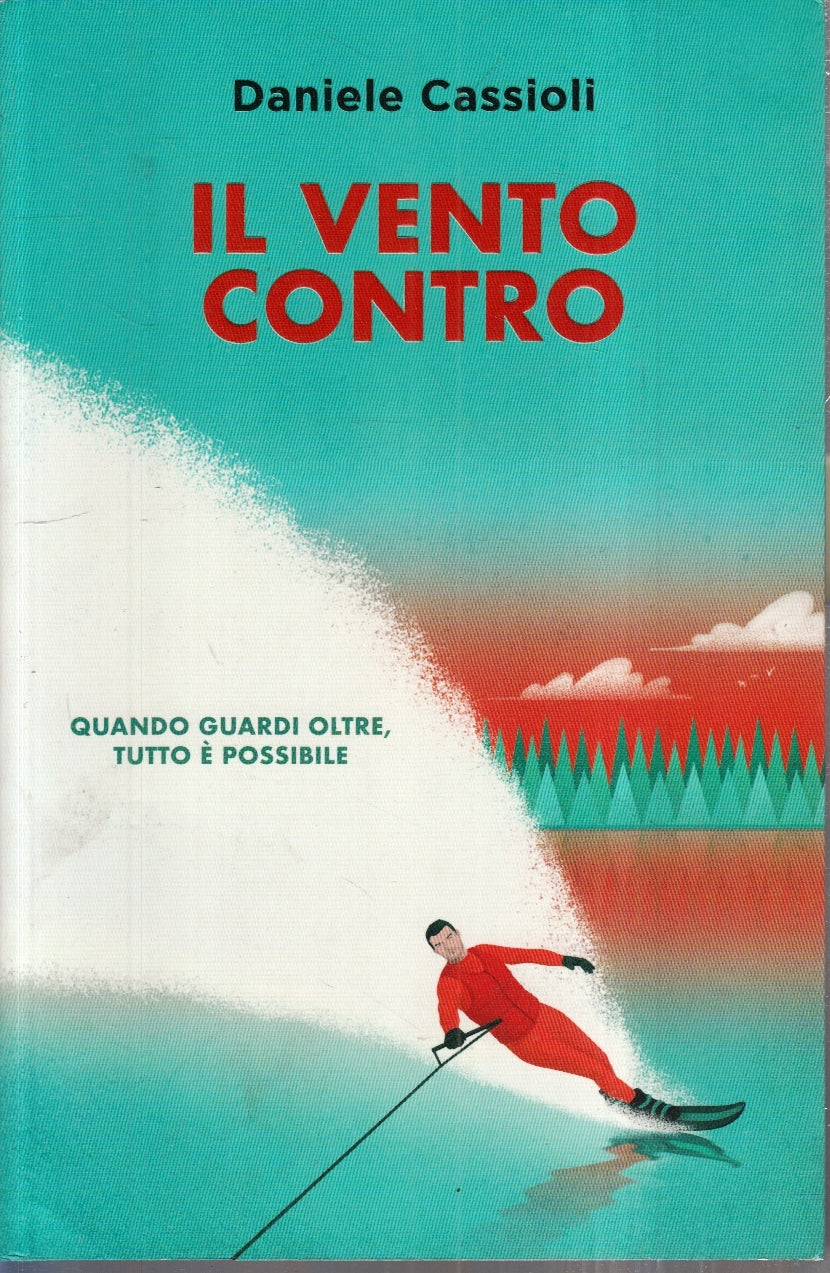 LN- IL VENTO CONTRO - DANIELE CASSIOLI - DeA PLANETA LIBRI---- B - ZFS67