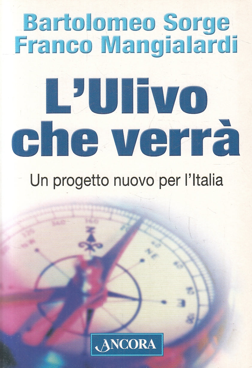 LN2- L'ULIVO CHE VERRA' PROGETTO ITALIA - SORGE MANGIALARDI - ANCORA - B- JXS113