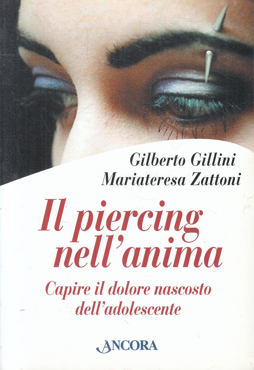 IL PIERCING NELL'ANIMA - GILLINI ZATTONI - ANCORA PERCORSI - B - JXS228