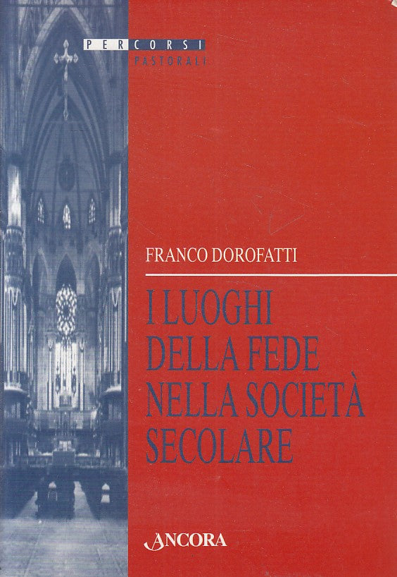 LS- I LUOGHI DELLA FEDE NELLA SOCIETA' SECOLARE -- ANCORA --- 2008 - B - ZFS455