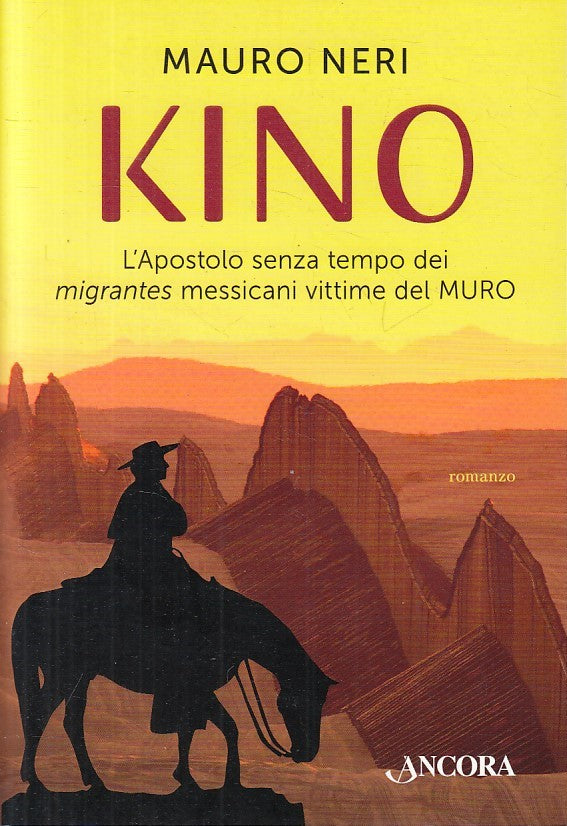 Kino apostolo Migrantes messicani vittime muro - Mauro Neri - Ancora - ZFS105