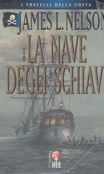 LN- LA NAVE DEGLI SCHIAVI - NELSON - NET - NARRATIVA -- 2004 - B - ZDS332
