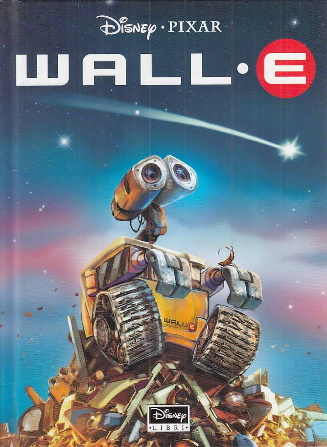 LN- WALL.E -- DISEY PIXAR - DISNEYANA LIBRI -- 2008 - C - RGZ