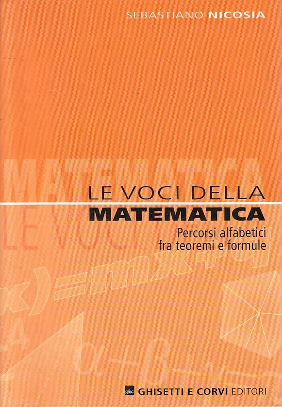 Le voci della matematica - Sebastiano Nicosia - Ghisetti Corvi - 1a ed. - ZFS107