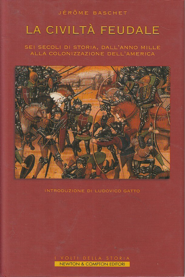 LS- LA CIVILTA' FEUDALE - BASCHET - NEWTON - STORIA - 1a ED.- 2005 - CS - YFS594