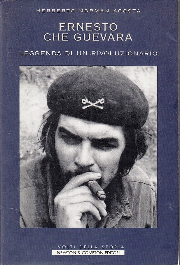 LS- ERNESTO CHE GUEVARA- HERBERTO NORMAN ACOSTA- NEWTON- VOLTI STORIA--- CS- XFS