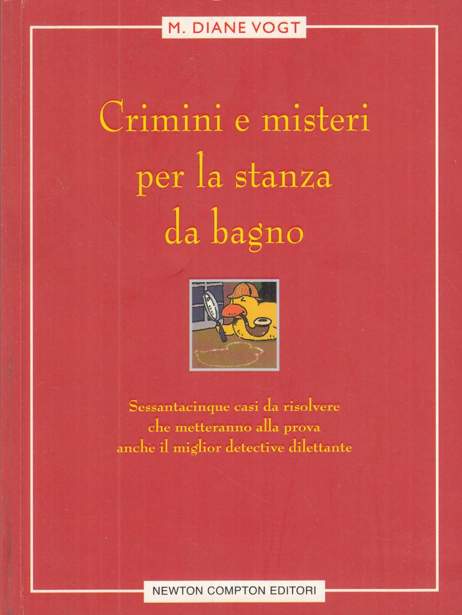 LN2- CRIMINI E MISTERI PER LA STANZA DA BAGNO - DIANE VOGT - NEWTON - B - JXS105