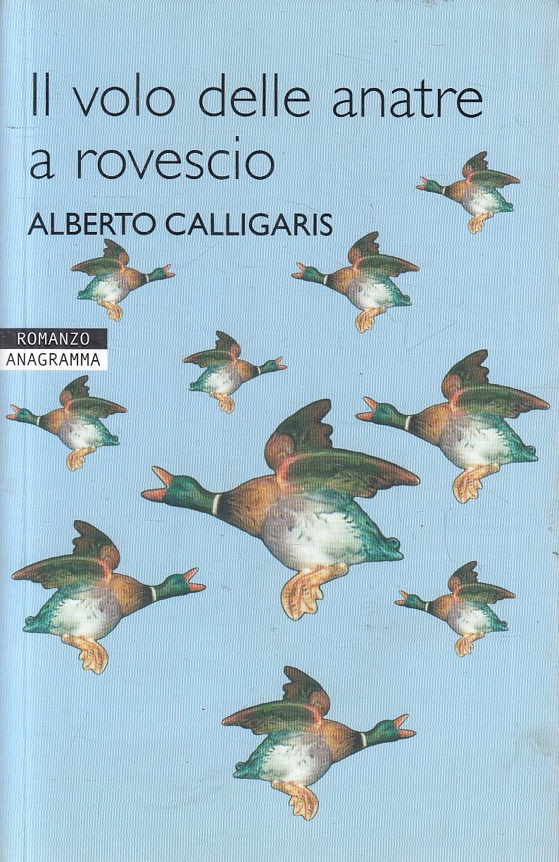 LN2- IL VOLO DELLE ANATRE A ROVESCIO - CALLIGARIS - NEWTON ANAGRAMMA - B- JXS106
