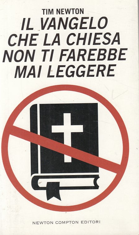 LS- VANGELO CHE CHIESA NON TI FAREBBE MAI LEGGERE -- NEWTON --- 2009 - B - YFS27