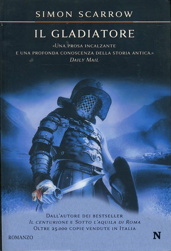 LN- IL GLADIATORE - SIMON SCARROW - NEWTON COMPTON -- 1a ED. - 2010 - B - YFS597