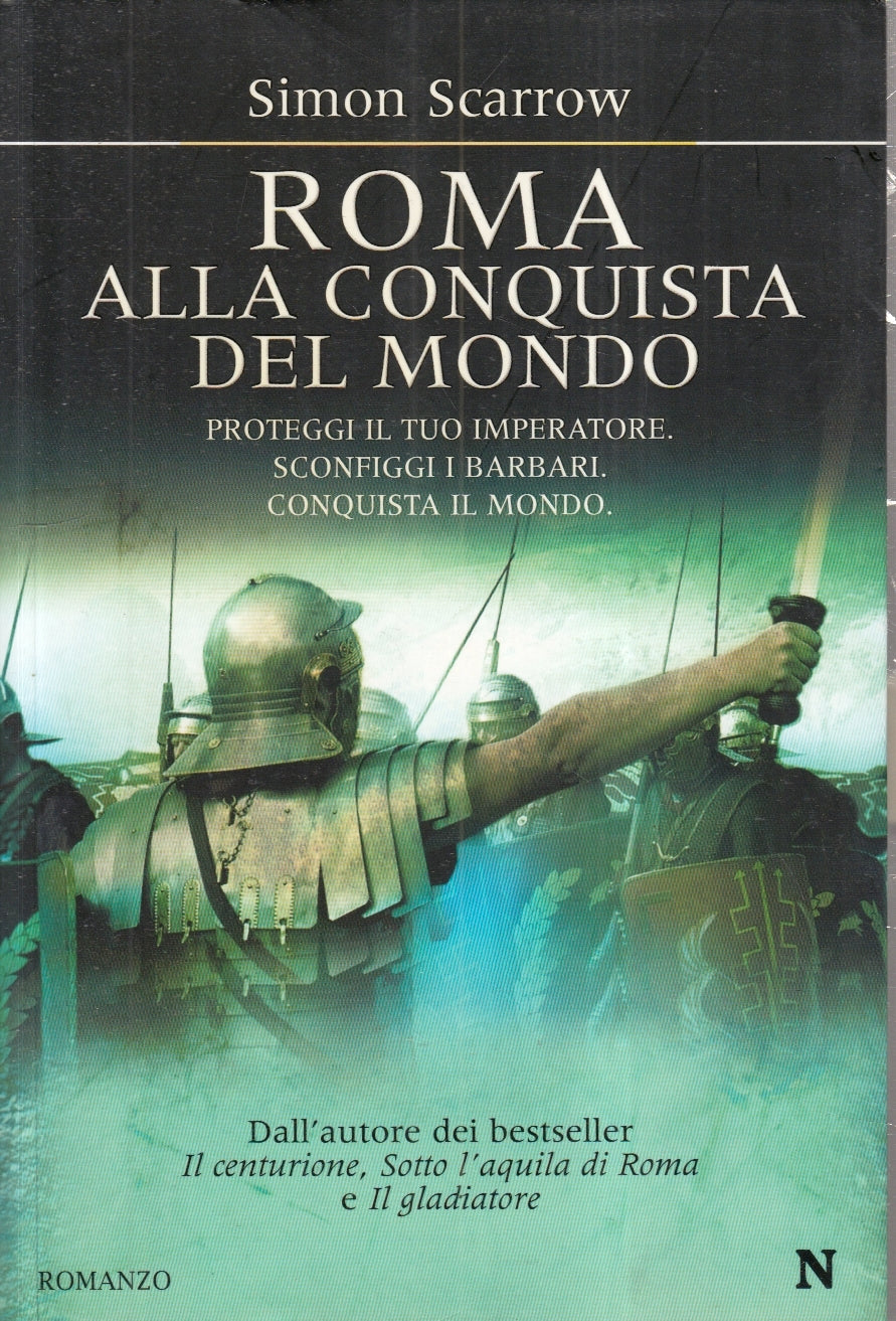 LN- ROMA ALLA CONQUISTA DEL MONDO- SIMON SCARROW- NEWTON-- 1a ED.- 2010- B-ZFS67