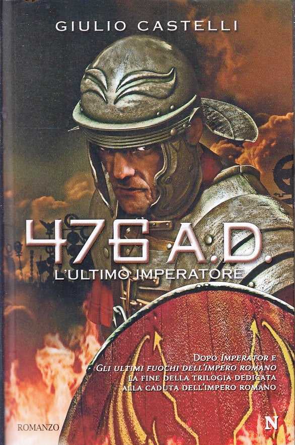 476 A.D. L'ULTIMO IMPERATORE- GIULIO CASTELLI- NEWTON --- 2010- B- YFS192