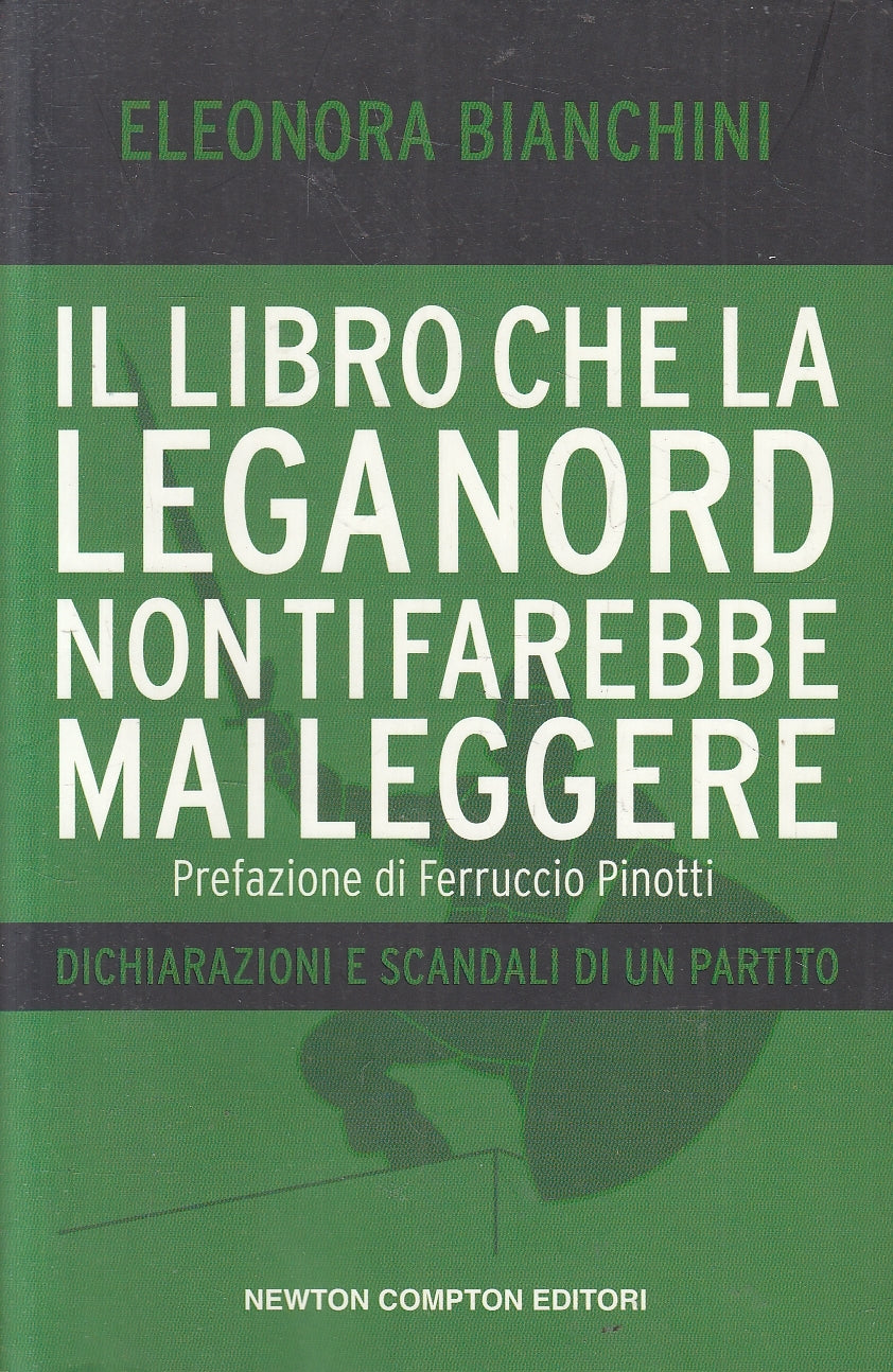 LN2- LIBRO CHE LEGANORD NON FAREBBE MAI LEGGERE- BIANCHINI - NEWTON - B - JXS161
