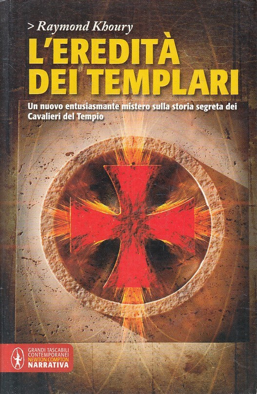 L'EREDITA' DEI TEMPLARI - RAYMOND KHOURY - NEWTON CONTEMPORANEI - B- JXS250