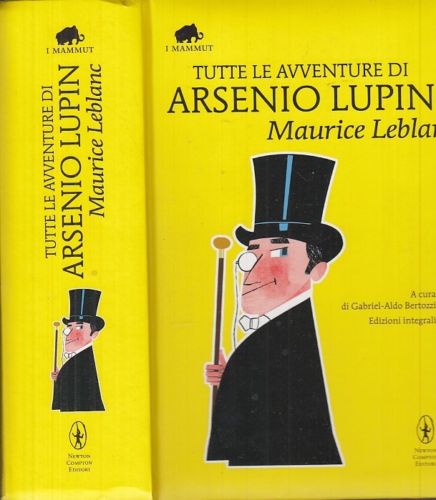 LG- TUTTE LE AVVENTURE ARSENIO LUPIN - LEBLANC - NEWTON- MAMMUT-- 2012- B- XDS12