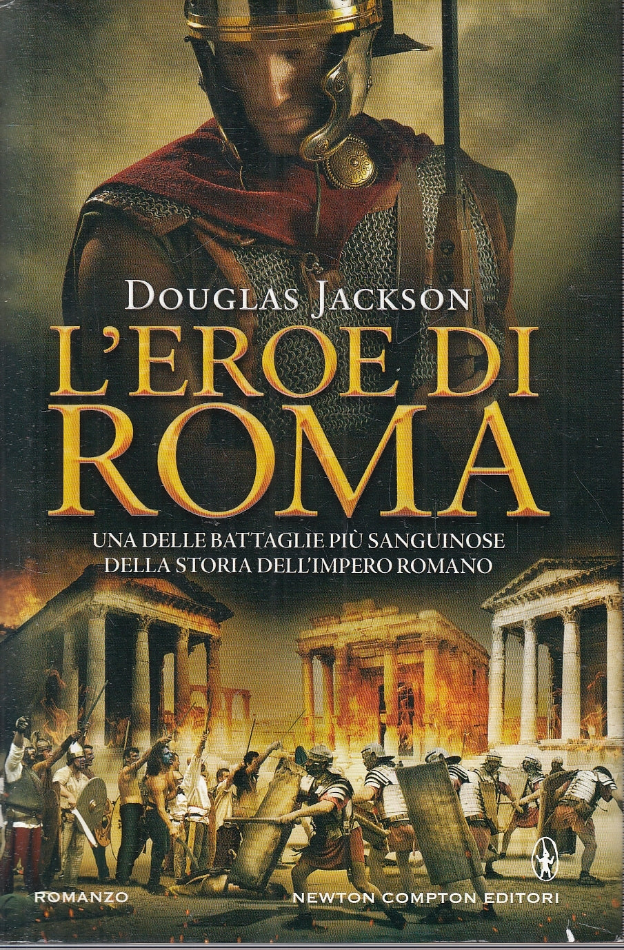 LN2- L'EROE DI ROMA - DOUGLAS JACKSON - NEWTON NUOVA NARRATIVA - CS - JXS164